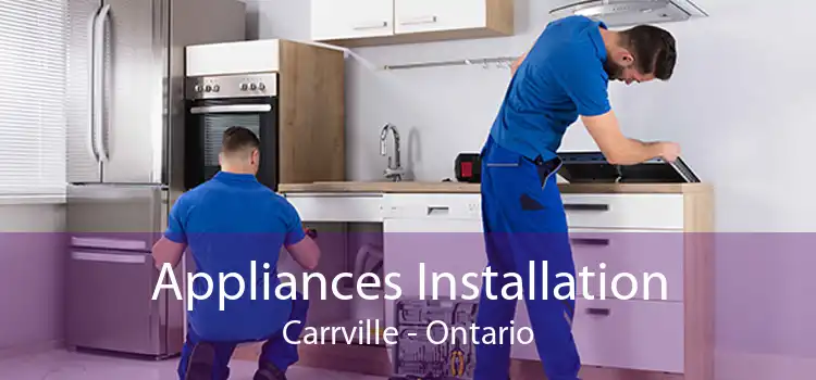 Appliances Installation Carrville - Ontario