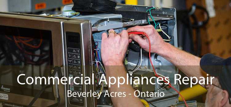 Commercial Appliances Repair Beverley Acres - Ontario