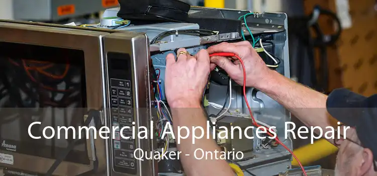 Commercial Appliances Repair Quaker - Ontario
