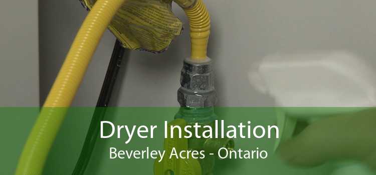 Dryer Installation Beverley Acres - Ontario