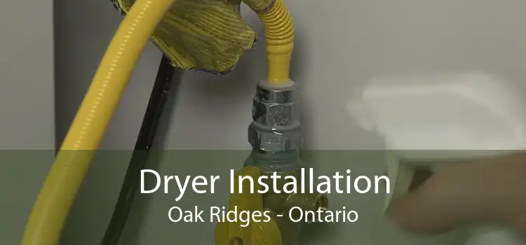 Dryer Installation Oak Ridges - Ontario