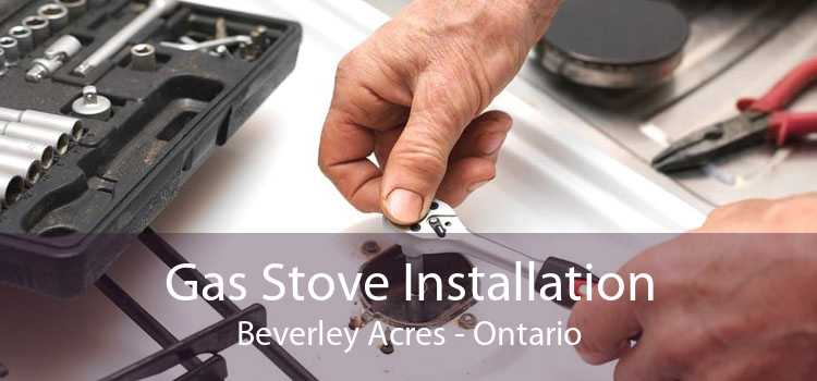 Gas Stove Installation Beverley Acres - Ontario
