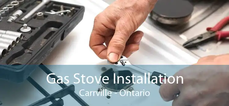 Gas Stove Installation Carrville - Ontario