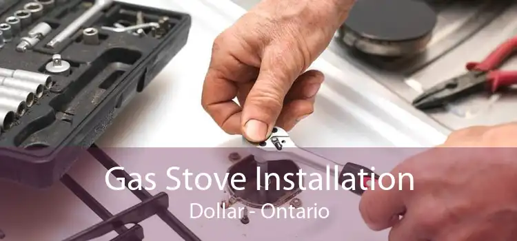 Gas Stove Installation Dollar - Ontario