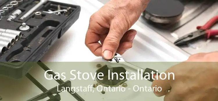 Gas Stove Installation Langstaff, Ontario - Ontario