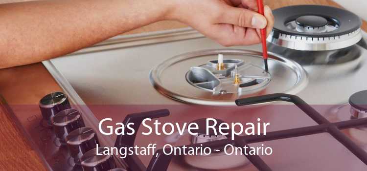 Gas Stove Repair Langstaff, Ontario - Ontario