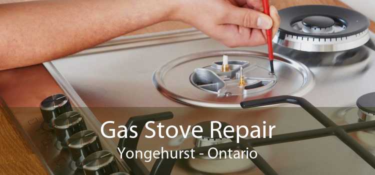 Gas Stove Repair Yongehurst - Ontario