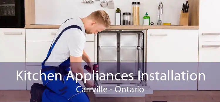 Kitchen Appliances Installation Carrville - Ontario