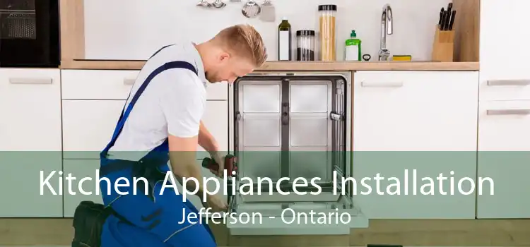 Kitchen Appliances Installation Jefferson - Ontario