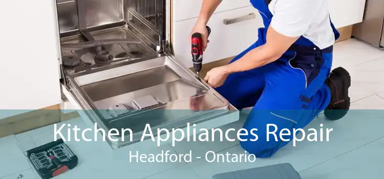 Kitchen Appliances Repair Headford - Ontario