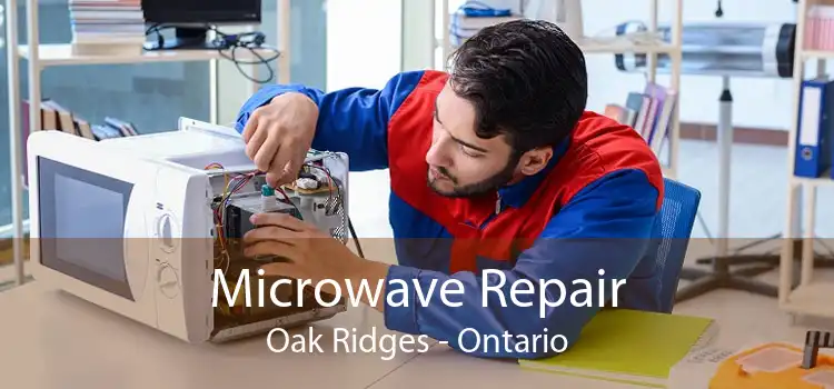 Microwave Repair Oak Ridges - Ontario