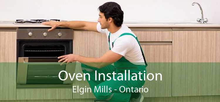 Oven Installation Elgin Mills - Ontario