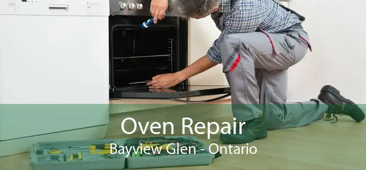 Oven Repair Bayview Glen - Ontario