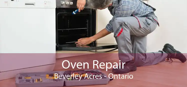 Oven Repair Beverley Acres - Ontario