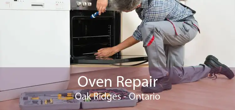 Oven Repair Oak Ridges - Ontario