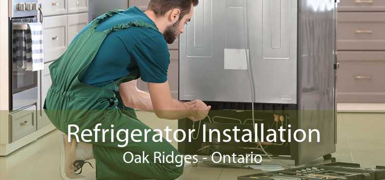 Refrigerator Installation Oak Ridges - Ontario
