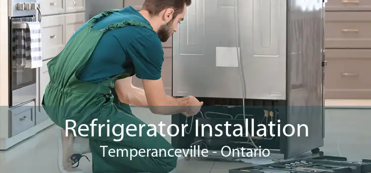 Refrigerator Installation Temperanceville - Ontario
