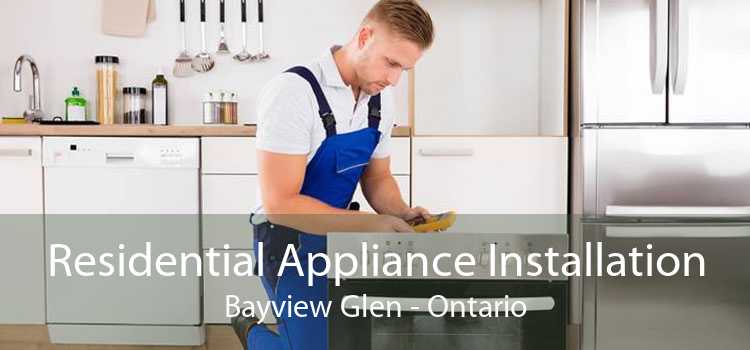Residential Appliance Installation Bayview Glen - Ontario