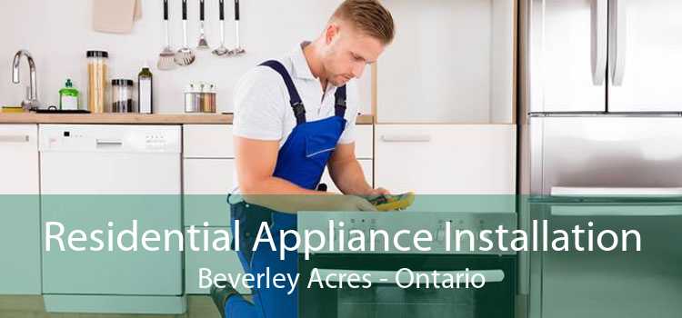 Residential Appliance Installation Beverley Acres - Ontario