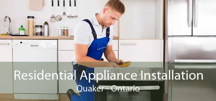 Residential Appliance Installation Quaker - Ontario