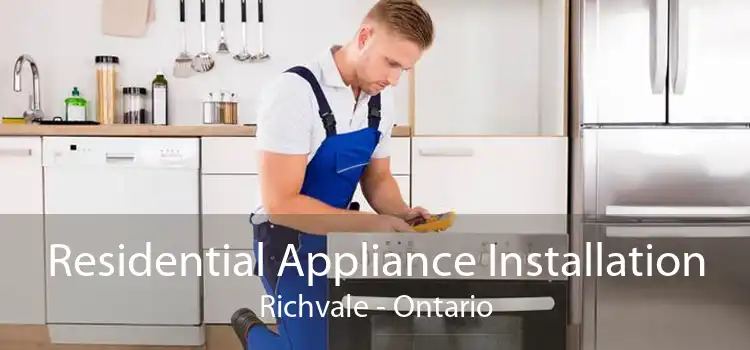 Residential Appliance Installation Richvale - Ontario