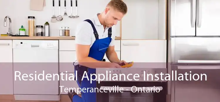 Residential Appliance Installation Temperanceville - Ontario