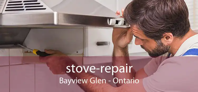 stove-repair Bayview Glen - Ontario
