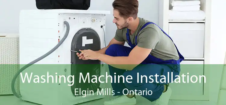 Washing Machine Installation Elgin Mills - Ontario