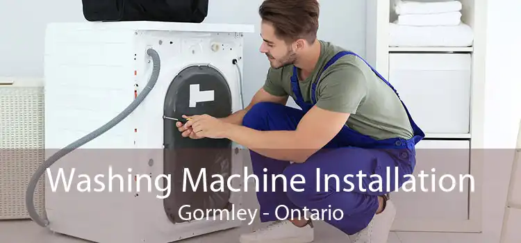Washing Machine Installation Gormley - Ontario